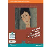 Imparare dai classici a progettare il futuro. Con Competenti in comunicazione. Per le Scuole superiori. Con e-book. Con espansione online (Vol. 3)