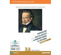 Imparare dai classici a progettare il futuro. Ediz. bianca. Per le Scuole superiori. Con e-book. Con espansione online (Vol. 3A)
