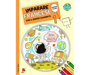 IMPARARE FRANCESE CON IL SIGNOR QUADRATO 1: Francese - Italiano Per Bambini. Ediz. bilingue