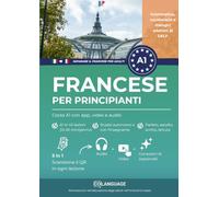 Imparare il francese per principianti. Corso A1 con app, video e audio: Imparare il francese livello A1 con dialoghi, grammatica e vocabolario. Per lo ... con soluzioni. Preparazione al DELF.: 1