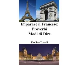 Imparare il Francese: Proverbi - Modi di Dire