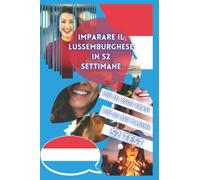 IMPARARE IL LUSSEMBURGHESE IN 52 SETTIMANE