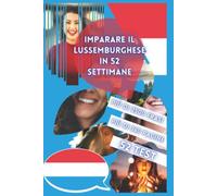 IMPARARE IL LUSSEMBURGHESE IN 52 SETTIMANE