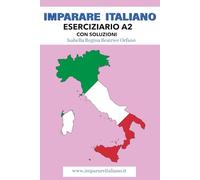 IMPARARE ITALIANO: ESERCIZIARIO A2