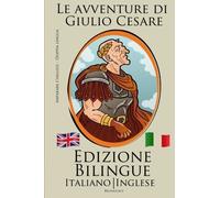 Imparare l'inglese - Edizione Bilingue (Inglese - Italiano) Le avventure di Giulio Cesare (Italian Edition) by Bilinguals (2015-09-22)