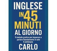 Imparare l'inglese in 45 minuti al giorno