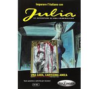Imparare l'italiano con i fumetti: Julia - Una cara, carissima amica. Libro