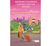 Imparare l'olandese con racconti sul denaro I: Giovanni scopre come diventare ricco