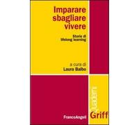 Imparare, sbagliare, vivere. Storie di lifelong learning