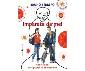 Imparate da me! Meditazioni per gruppi di adolescenti