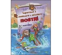 Impariamo a disegnare e dipingere mostri & mostrilli. Ediz. illustrata