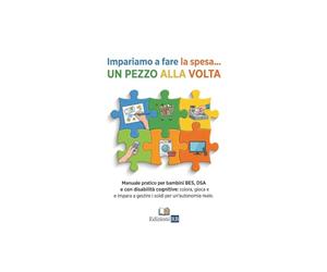 Impariamo a fare la spesa ... UN PEZZO ALLA VOLTA: Manuale pratico per bambini BES, DSA e con disabilità cognitive: colora, gioca e impara a gestire i soldi per un'autonomia reale.