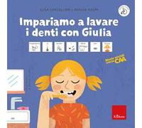 Impariamo a lavare i denti con Giulia. Storie sociali con la CAA. Ediz. a colori