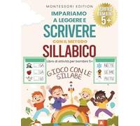 IMPARIAMO A LEGGERE E SCRIVERE CON IL METODO SILLABICO.