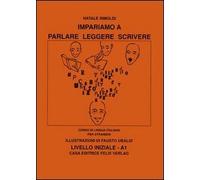 Impariamo a parlare, leggere, scrivere. Livello iniziale A1. Con File audio per