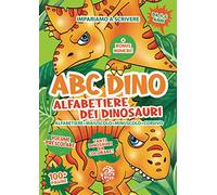 Impariamo a scrivere. ABC Dino, alfabetiere dei dinosauri. Maiuscolo, minuscolo e corsivo. Dai 4 ai 6 anni.: Volume prescolare, 100 pag. a colori. ... e numeri. Tanti dinosauri da colorare.