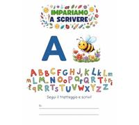 Impariamo a scrivere: Il Primo Viaggio tra le Lettere dell'Alfabeto