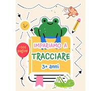 Impariamo a tracciare +101 pagine +3 anni: Linee e forme per bambini 3+ Libro di attività Primi Passi