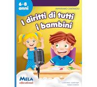 Impariamo cantando... i diritti di tutti i bambini. Con CD Audio