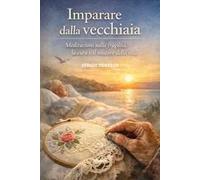 Impariamo dalla vecchiaia