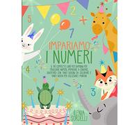 Impariamo i Numeri:: Il più completo libro per bambini per Tracciare NUMERI, Imparare a CONTARE, divertirsi con tanti Disegni da Colorare e tanti giochi per Collegare i Puntini