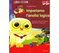 Impariamo l'analisi logica. Attività per esplorare la struttura della fras...