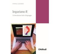 Impariamo R. Un’introduzione facile al linguaggio