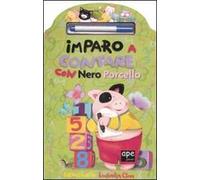 Imparo a contare con Nero Porcello. Ediz. illustrata. Con gadget