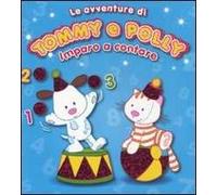 Imparo a contare. Le avventure di Tommy e Polly