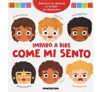 Imparo a dire come mi sento. Solleva le alette e scopri le emozioni. Ediz. a colori