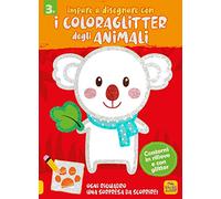 Imparo a disegnare con i coloraglitter degli animali. Ediz. illustrata
