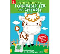 Imparo a disegnare con i coloraglitter della fattoria. Ediz. illustrata