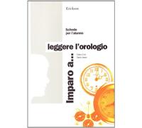 Imparo a... Leggere l'orologio - Celi Fabio, Ianes Dario