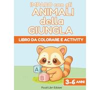 Imparo con gli animali della giungla: Libro Activity educativo per bambini dai 3 ai 6 anni, COLORA, TRACCIA, OSSERVA, CONTA E DISEGNA