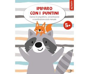 Imparo con i puntini. Esercizi di pregrafismo, concentrazione e coordinazione oculo manuale