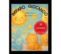Imparo Giocando: Il Mio Primo Libro Educativo