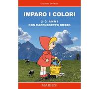 Imparo i colori 2-3 anni. Con Cappuccetto Rosso