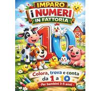 Imparo i Numeri in Fattoria: Libro da colorare e attività per bambini 3-5 anni