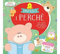 Imparo i perché. Ediz. a colori