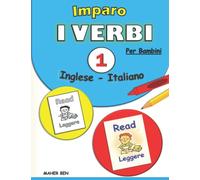 Imparo i verbi : Inglese - Italiano Per Bambini: Il libro dei verbi per i bambini | Imparo a leggere e a scrivere | Pratica del libro di lavoro per ... e i bambini dell'asilo. (Edizione bilingue)