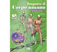 Imparo il corpo umano. Ediz. illustrata