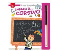 Imparo il... Corsivo. Vado alla scuola primaria! Ediz. a colori. Con gadget