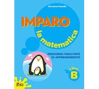 Imparo la matematica. Vol. B. Per la Scuola elementare