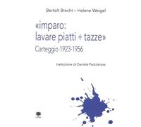 Libri Bertolt Brecht / Wiegel Helene - Imparo: Lavare Piatti Tazze. Carteggio 1