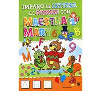 Imparo le lettere e i numeri con Maestra Mary. Ediz. a colori