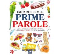 Imparo le mie prime parole. Ediz. illustrata