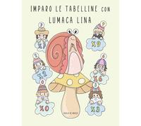 Imparo le tabelline con lumaca Lina