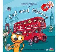 Imparo l'inglese con Cat and Mouse. Go to London! Ediz. illustrata. Con CD Audio [Lingua inglese]