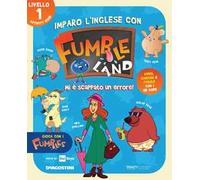 Imparo l'inglese con Fumbleland. Mi è scappato un errore. Livello 1