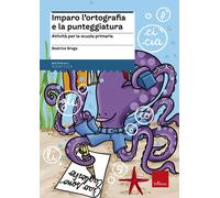 Imparo l'ortografia e la punteggiatura. Attività per la scuola pr